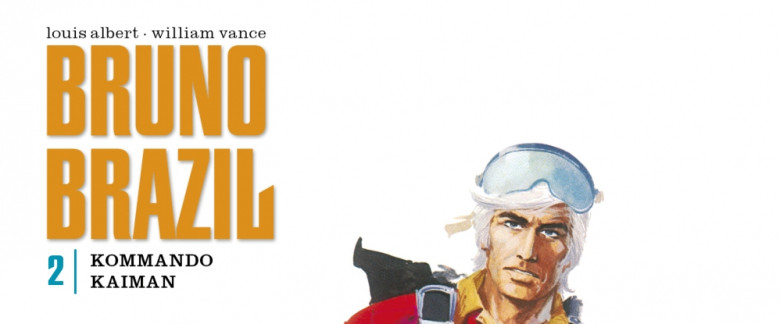 DER Agentenklassiker: Bruno Brazil und das Kommando Kaiman