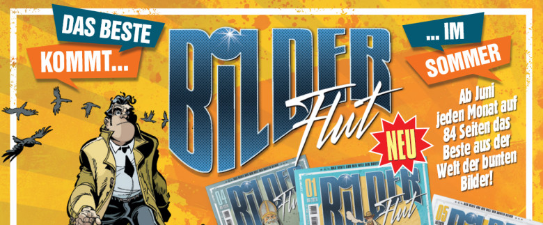 Ab Juni 2026 jeden Monat auf 84 Seiten „das Beste“ aus der Welt der bunten Bilder!