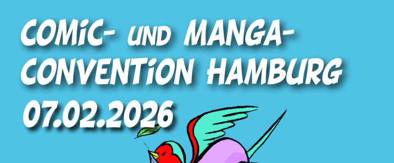 Comic- und Manga Convention Hamburg - Der Saisonauftakt 2026 in der FABRIK