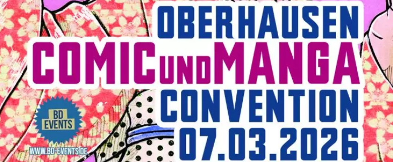 COMIC UND MANGA CONVENTION OBERHAUSEN - Samstag 07.03.2026 in der Stadthalle Oberhausen