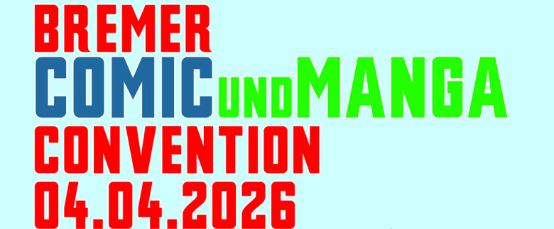 Comic- und Manga-Con Bremen - Samstag 04.04.2026