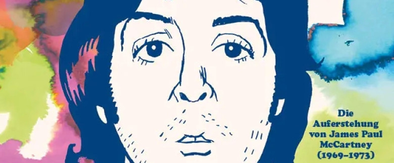 Bahoe präsentiert: Paul - Die Auferstehung von James Paul McCartney (1969-1973)