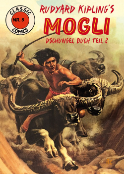 Classic Comics 8: Mogli Teil 2