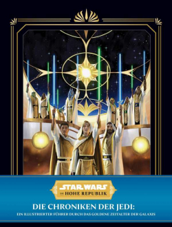 Star Wars: Ein illustrierter Führer durch das Goldene Zeitalter der Galaxis
