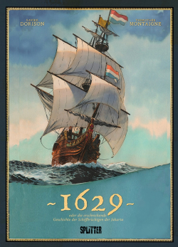 1629, oder die erschreckende Geschichte der Schiffbrüchigen der Jakarta 1 (limitierte Vorzugsausgabe)