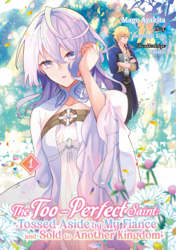 The Too-Perfect Saint: Tossed Aside by My Fiancé and Sold to Another Kingdom 1